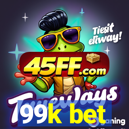 99k bet